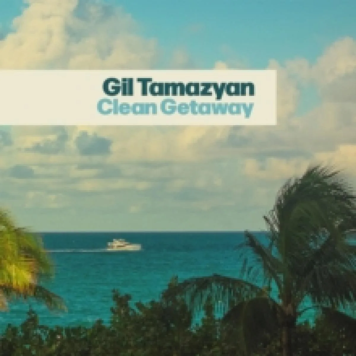 Front cover — GIL TAMAZYAN — Clean Getaway LP