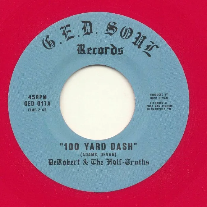 DeROBERT & THE HALF TRUTHS — 100 Yard Dash