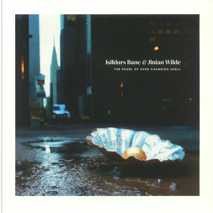Isildurs BANE / JINIAN WILDE — The Pearl Of Ever Changing Shell