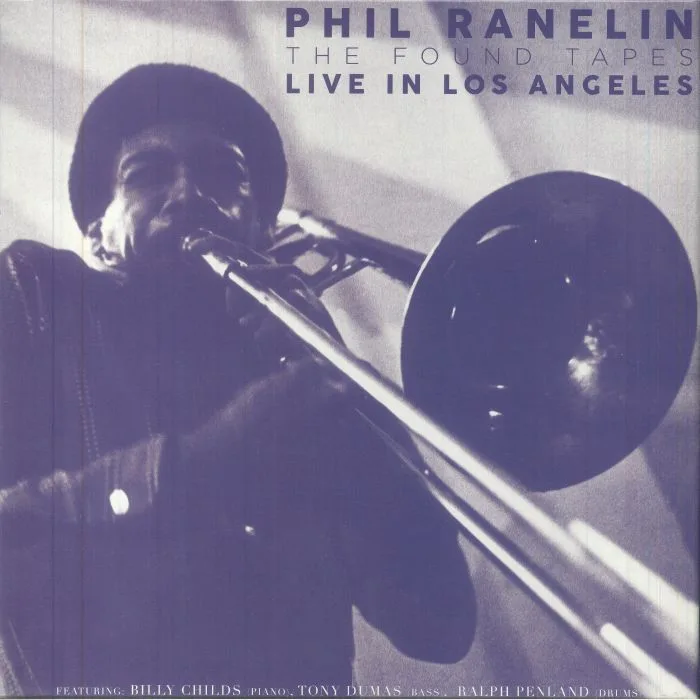 Phil RANELIN — Live In Los Angeles: 1978-1981 (The Found Tapes)
