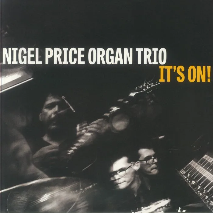 NIGEL PRICE ORGAN TRIO — It's On!