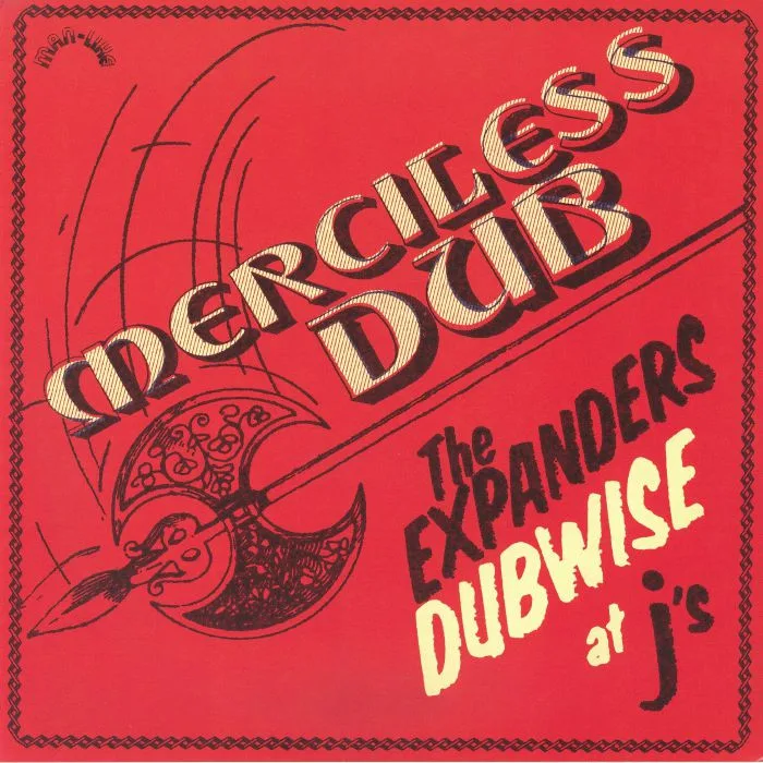 The EXPANDERS — Merciless Dub: The Expanders Dubwise At J's (REMASTERED)