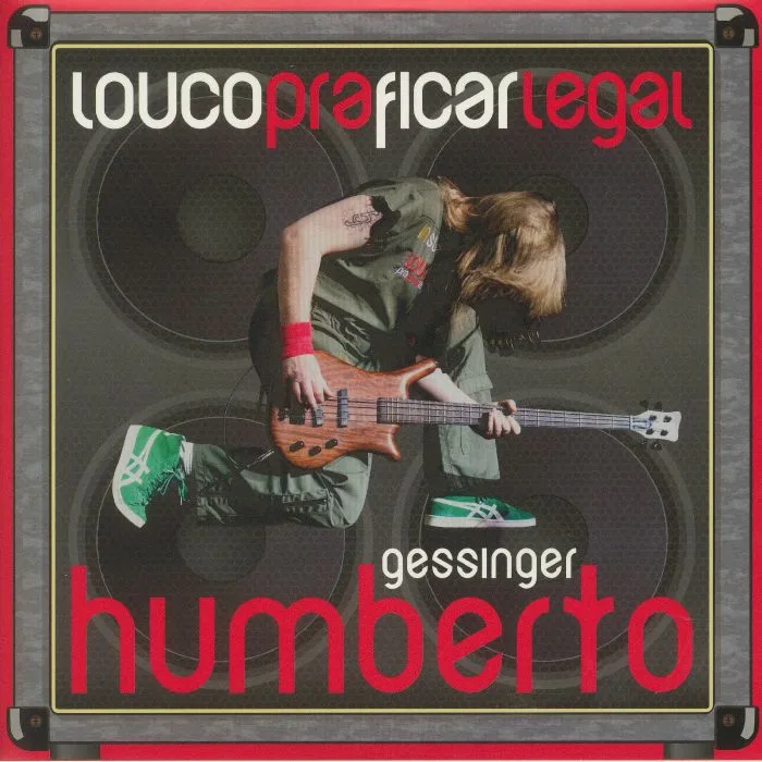 Humberto GESSINGER — Louco Pra Ficar Legal