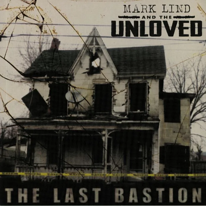 Mark LIND & THE UNLOVED — The Last Bastion