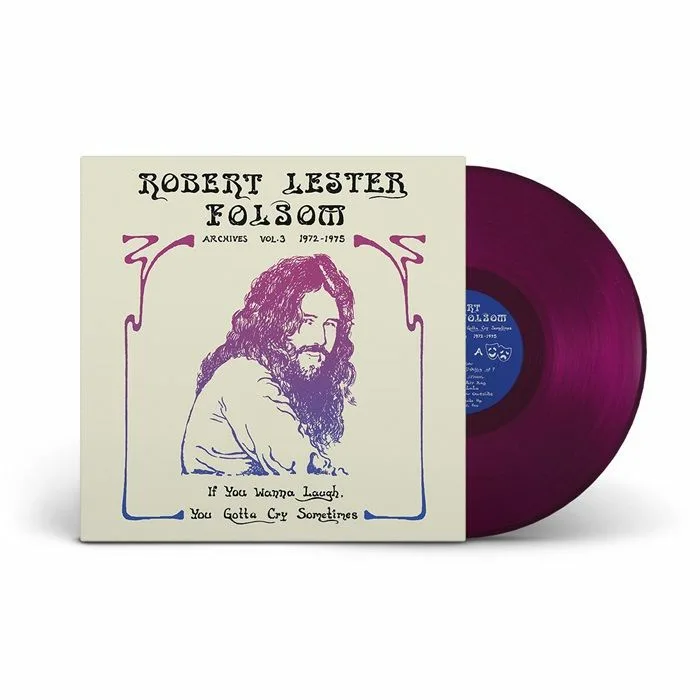 Robert Lester FOLSOM — If You Wanna Laugh You Gotta Cry Sometimes: Archives Vol 3 1972-1975