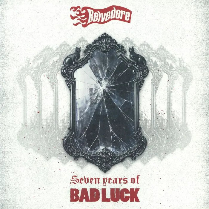BELVEDERE — Seven Years Of Bad Luck