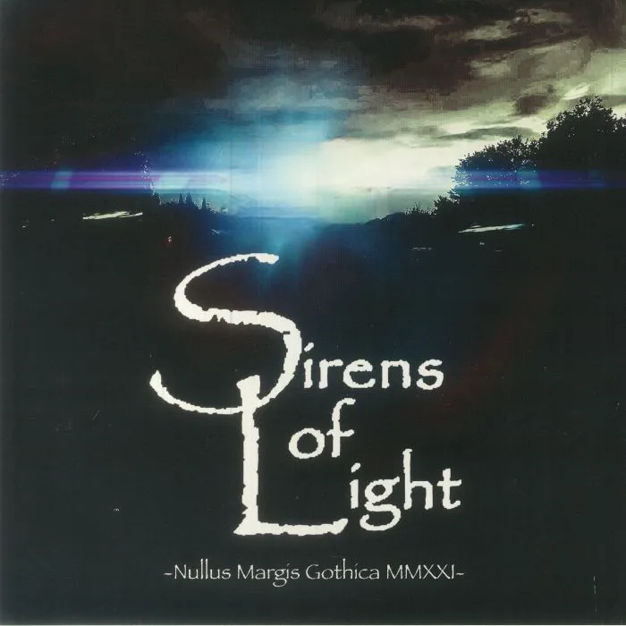 SIRENS OF LIGHT — Nullus Margis Gothica MMXXI