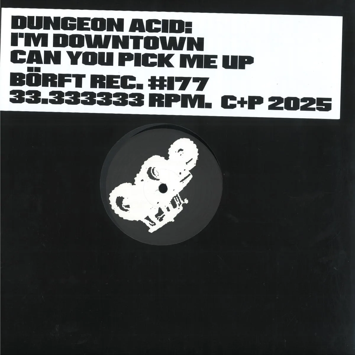 Лицевая сторона обложки — Dungeon Acid — I'm Downtown Can You Pick Me Up
