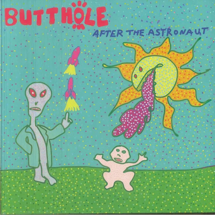 BUTTHOLE SURFERS — After The Astronaut
