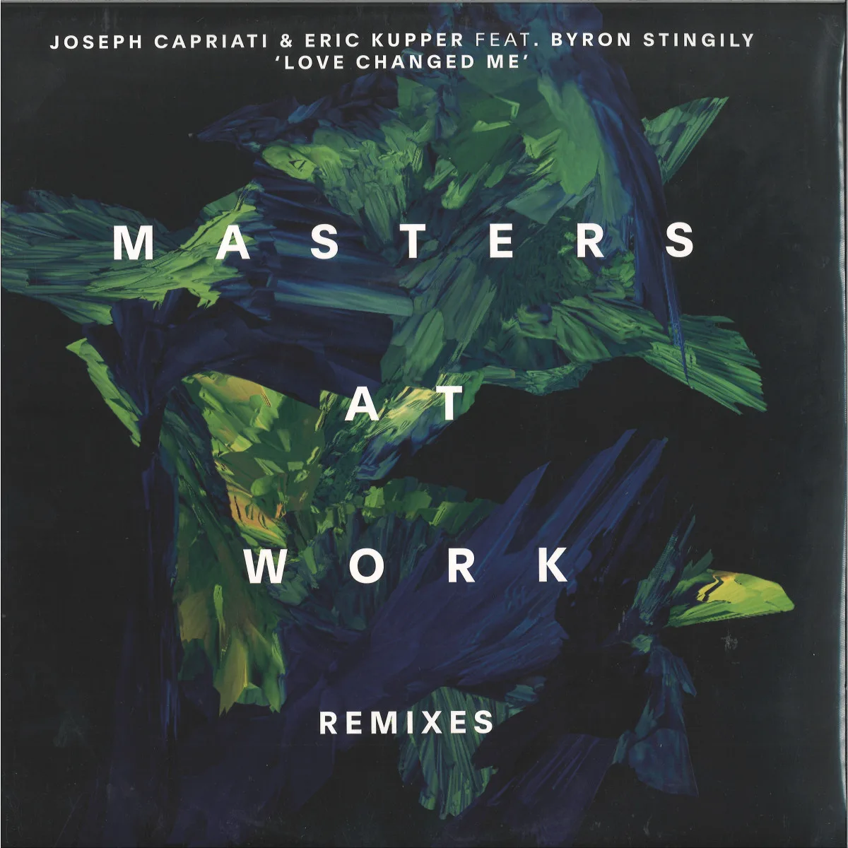 Joseph Capriati&Eric Kupperfeat.Byron Stingily — Love Changed Me (Masters At Work Remixes)