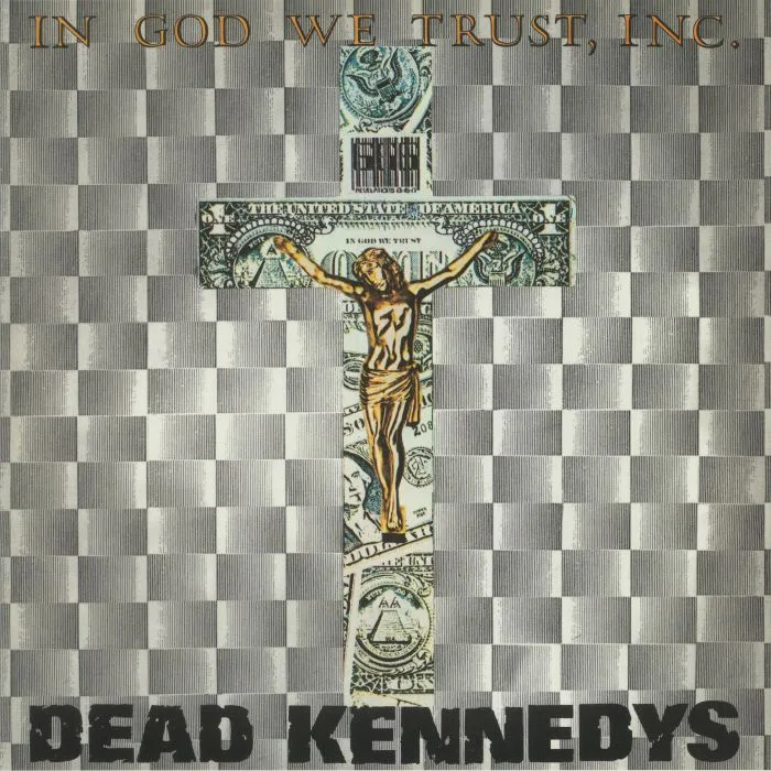 DEAD KENNEDYS — In God We Trust Inc (reissue)