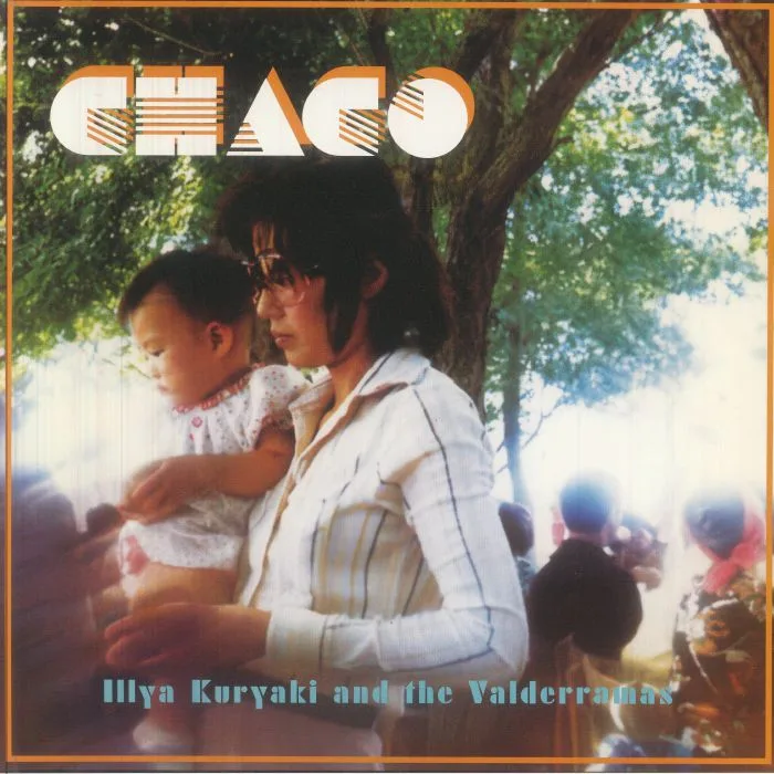 Illya KURYAKI & THE VALDERRAMAS — Chaco (reissue)
