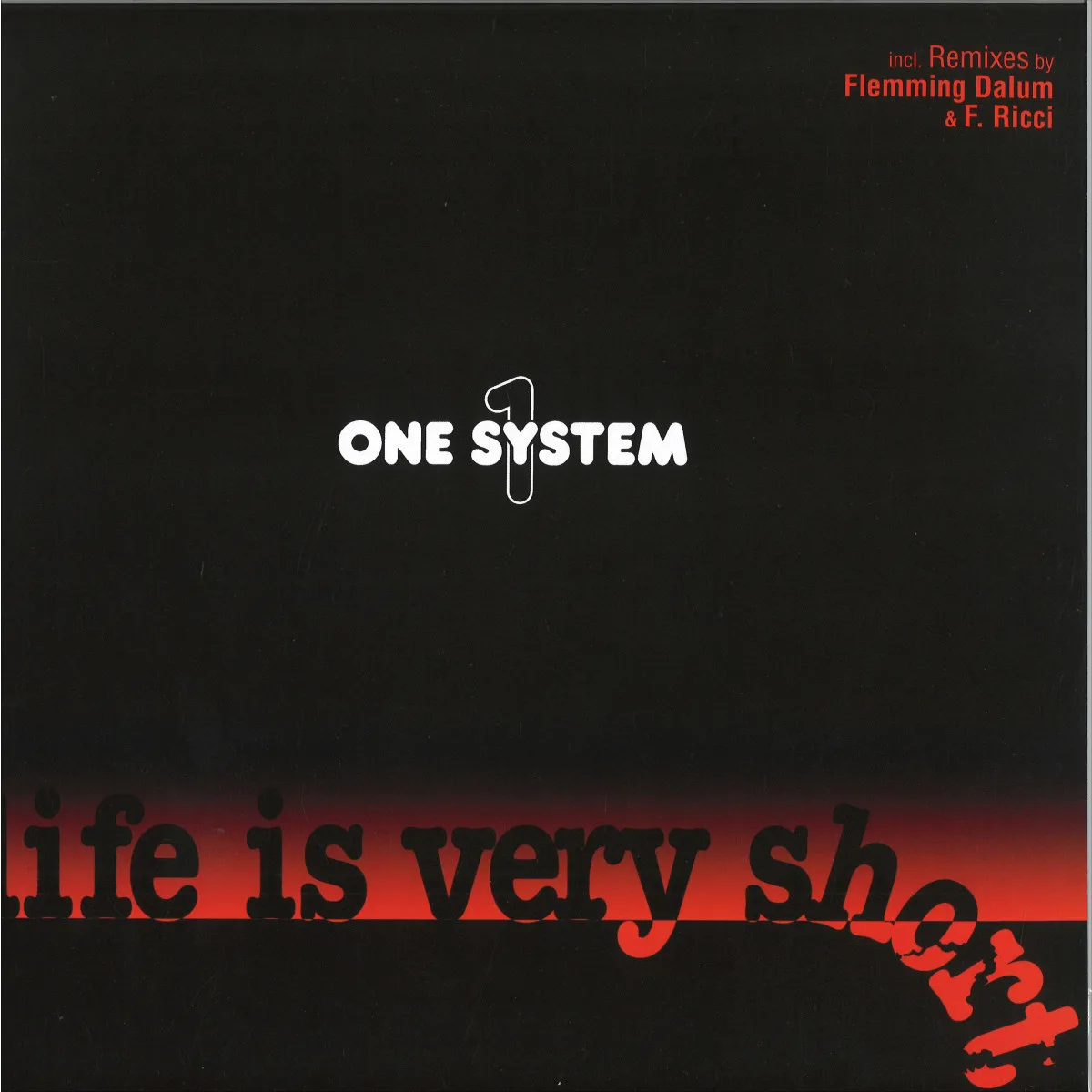 One System — Life Is Very Short