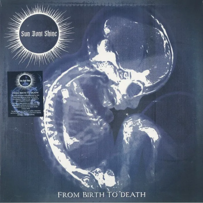 SUN DONT SHINE — From Birth To Death