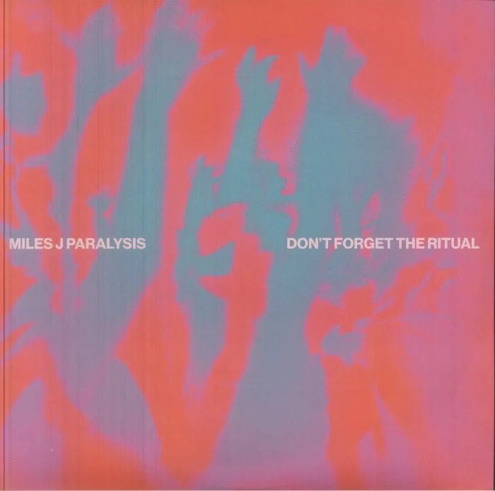 Miles J PARALYSIS — Don't Forget The Ritual