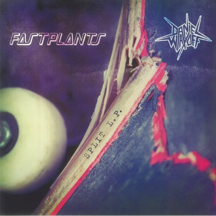 FASTPLANTS / DANIEL WAX OFF — Split LP