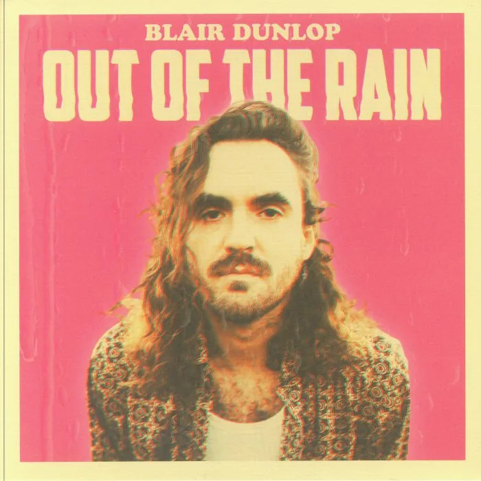Blair DUNLOP — Out Of The Rain