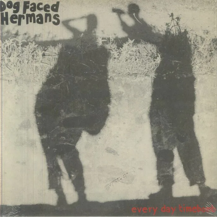 DOG FACED HERMANS — Every Day Timebomb