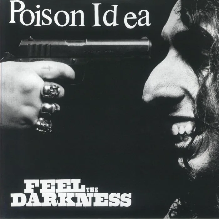 POISON IDEA — Feel The Darkness