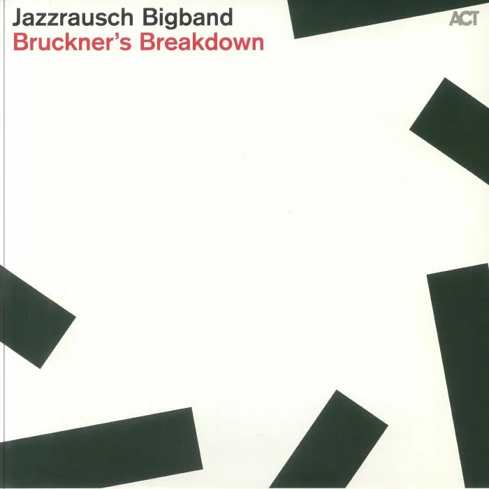 JAZZRAUSCH BIGBAND — Bruckner's Breakdown