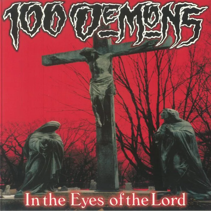 100 DEMONS — In The Eyes Of The Lord (reissue)