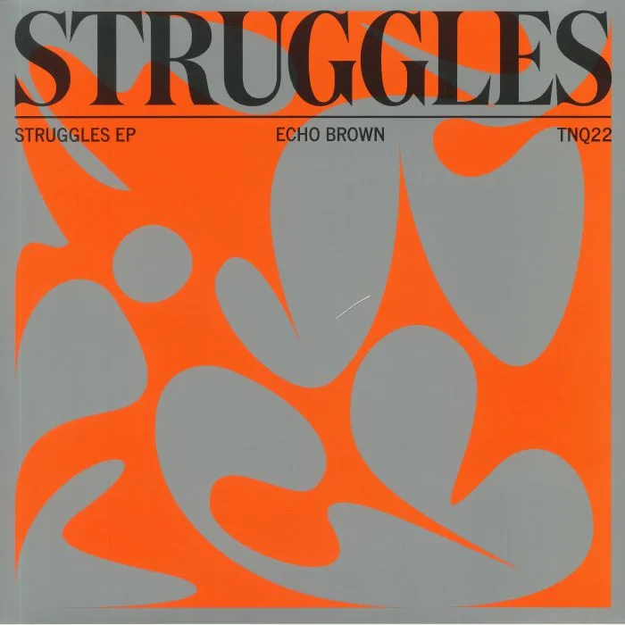 ECHO BROWN — Struggles EP