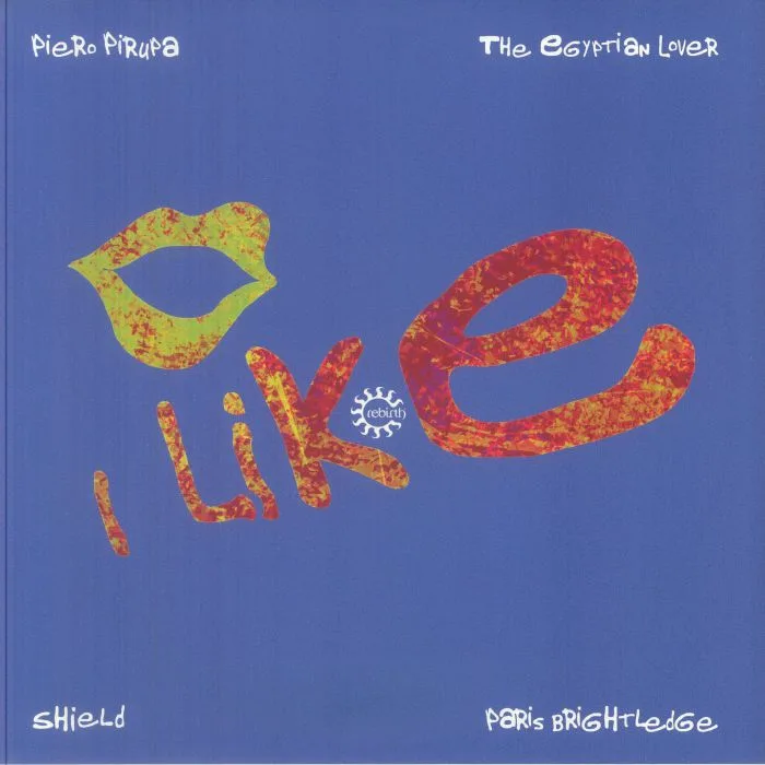 Front cover — Piero PIRUPA / SHIELD feat THE EGYPTIAN LOVER / PARIS BRIGHTLEDGE — I Like