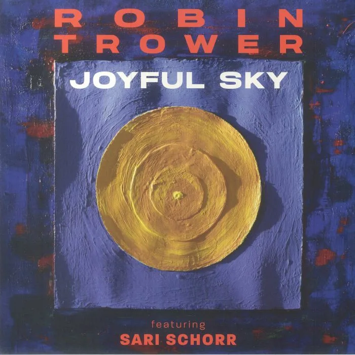 Robin TROWER / SARI SCHORR — Joyful Sky