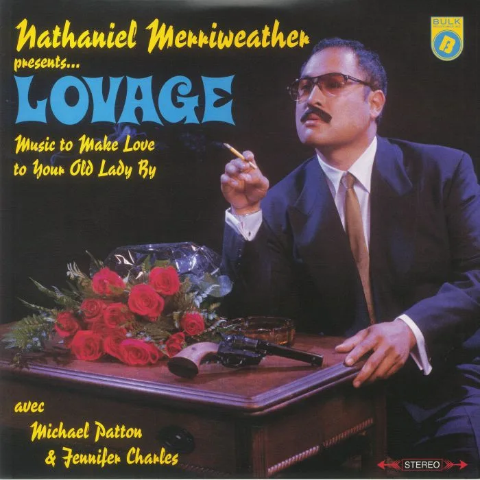 LOVAGE — Nathaniel Merriweather Presents Lovage: Music To Make Love To Your Old Lady By