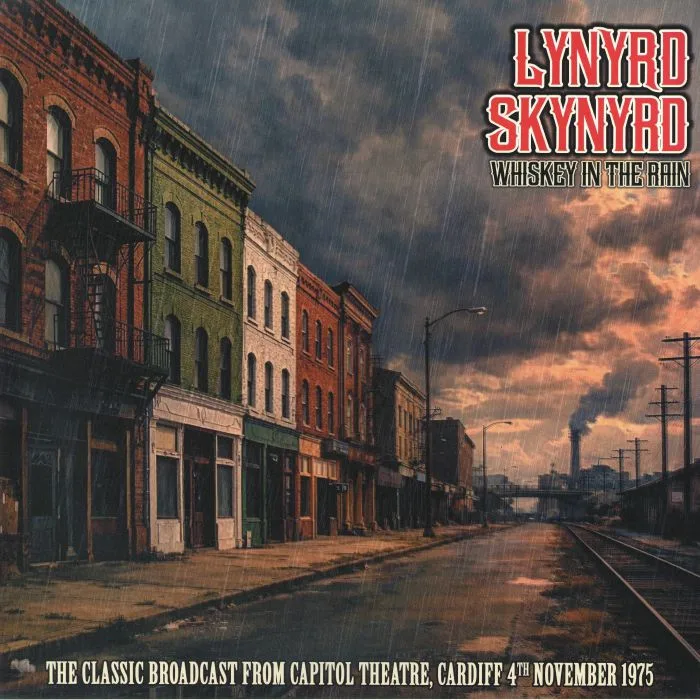 Lynyrd SKYNYRD — Whiskey In The Rain: The Classic Broadcast From Capitol Theatre Cardiff 4th November 1975