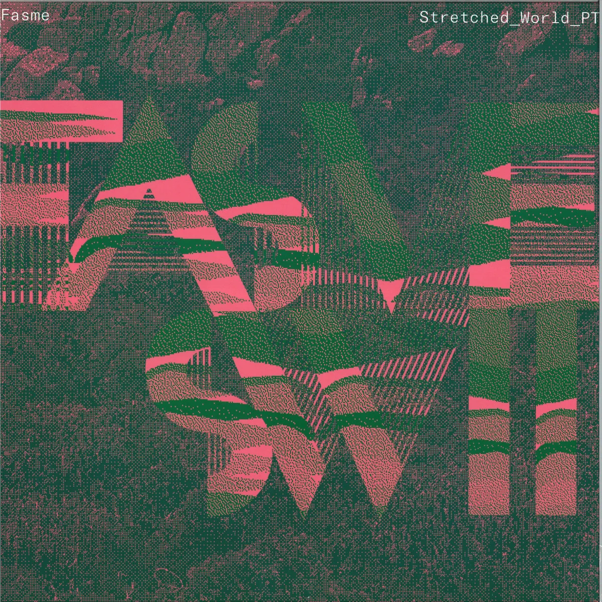 Fasme — Stretched World Part 2