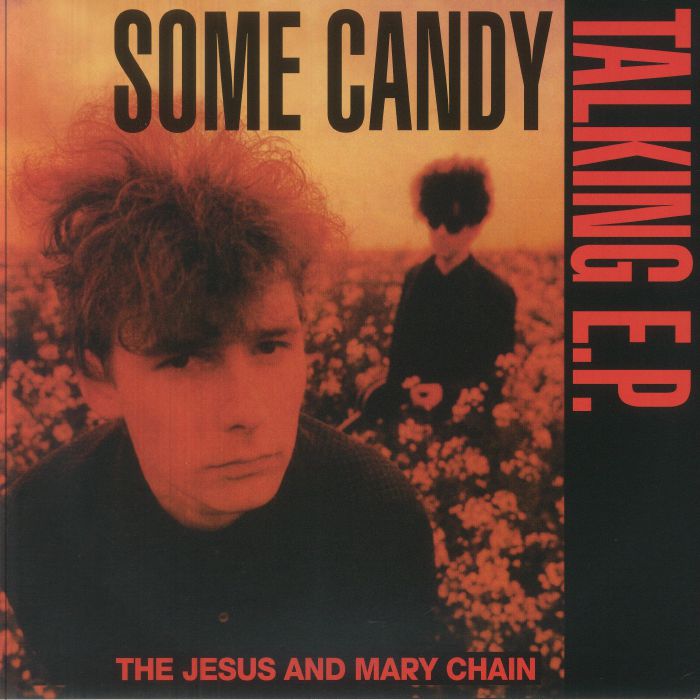 The JESUS & MARY CHAIN — Some Candy Talking EP (40th Anniversary Edition) (Record Store Day RSD 2026)