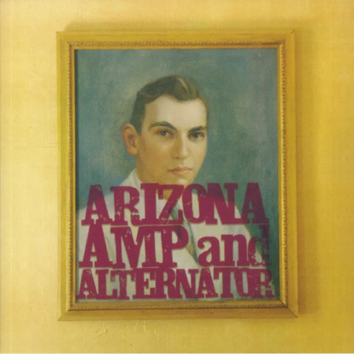 ARIZONA AMP & ALTERNATOR — Arizona Amp & Alternator (Record Store Day RSD 2021)