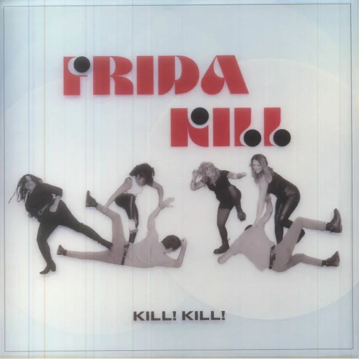 FRIDA KILL — Kill! Kill!