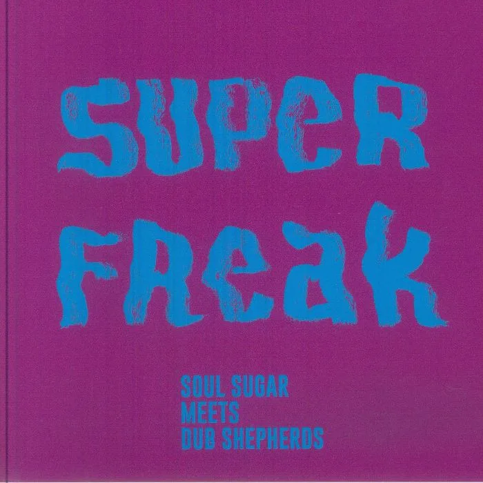 Front cover — SOUL SUGAR meets DUB SHEPHERDS — Super Freak
