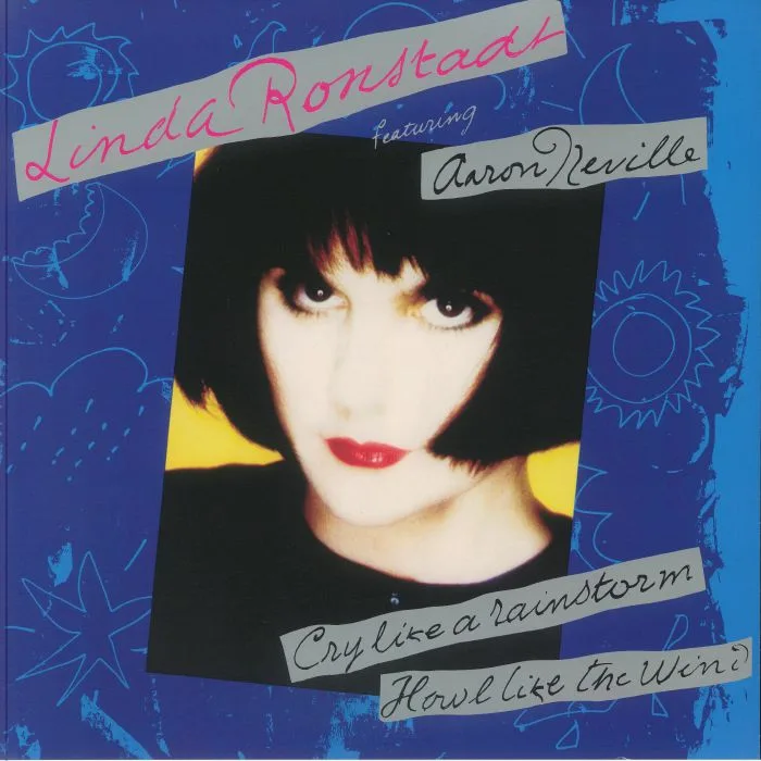 Linda RONSTADT feat AARON NEVILLE — Cry Like A Rainstorm Howl Like The Wind (35th Anniversary Edition)