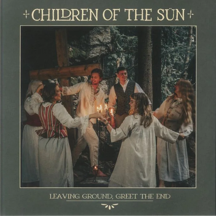 CHILDREN OF THE SUN — Leaving Ground Greet The End