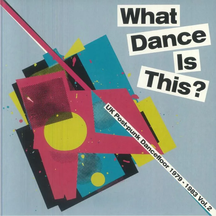 Front cover — VARIOUS — What Dance Is This? UK Post Punk Dancefloor 1979-1983 Vol 2 (Record Store Day RSD 2026)