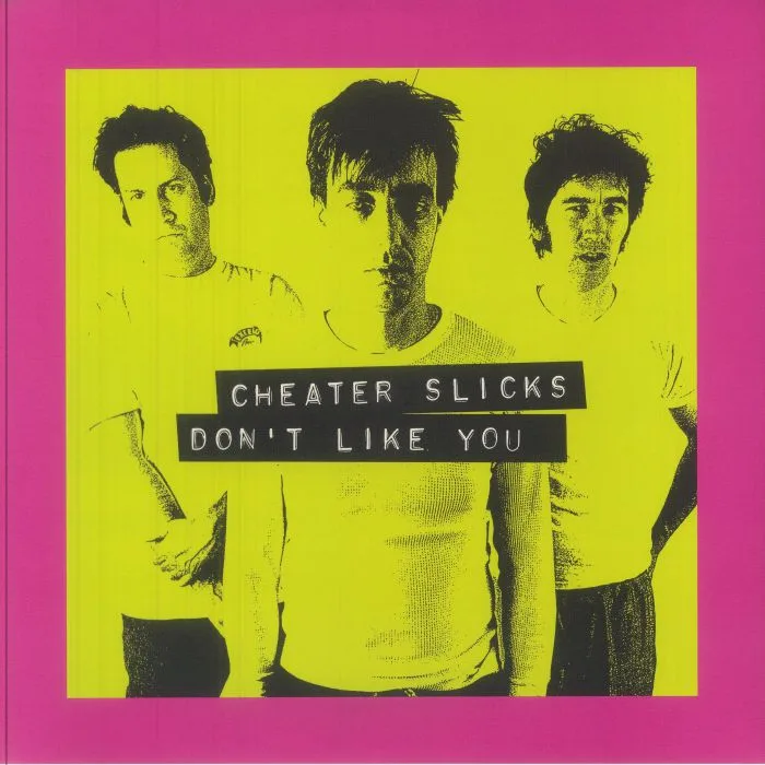 CHEATER SLICKS — Don't Like You (30th Anniversary Edition)