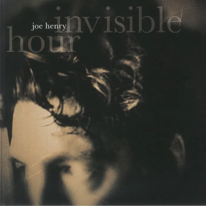 Joe HENRY — Invisible Hour