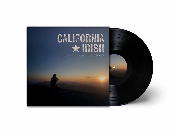 CALIFORNIA IRISH — The Mountains Are My Friends