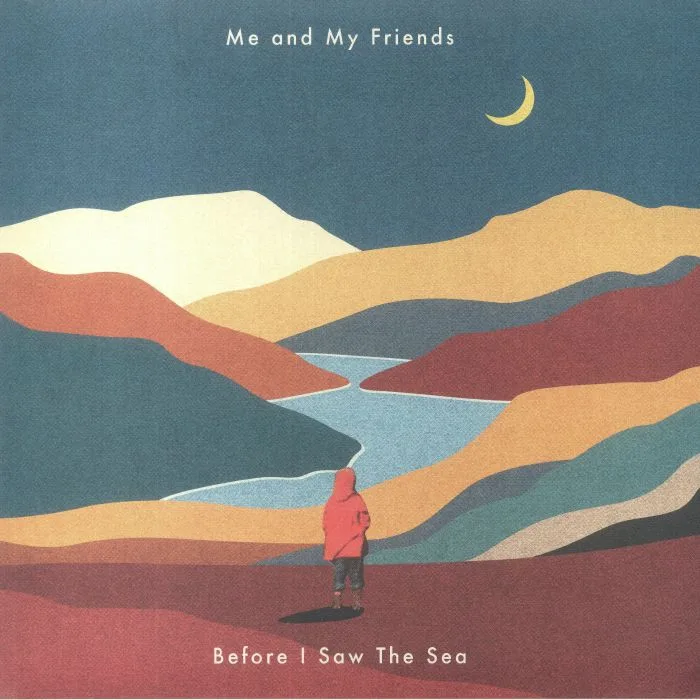 ME & MY FRIENDS — Before I Saw The Sea