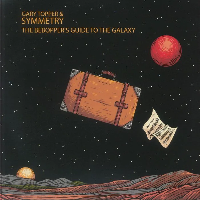 Gary TOPPER / SYMMETRY — Bebopper's Guide To The Galaxy