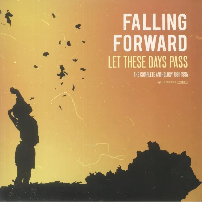 FALLING FORWARD — Let These Days Pass: The Complete Anthology 1991-1995 (remastered)