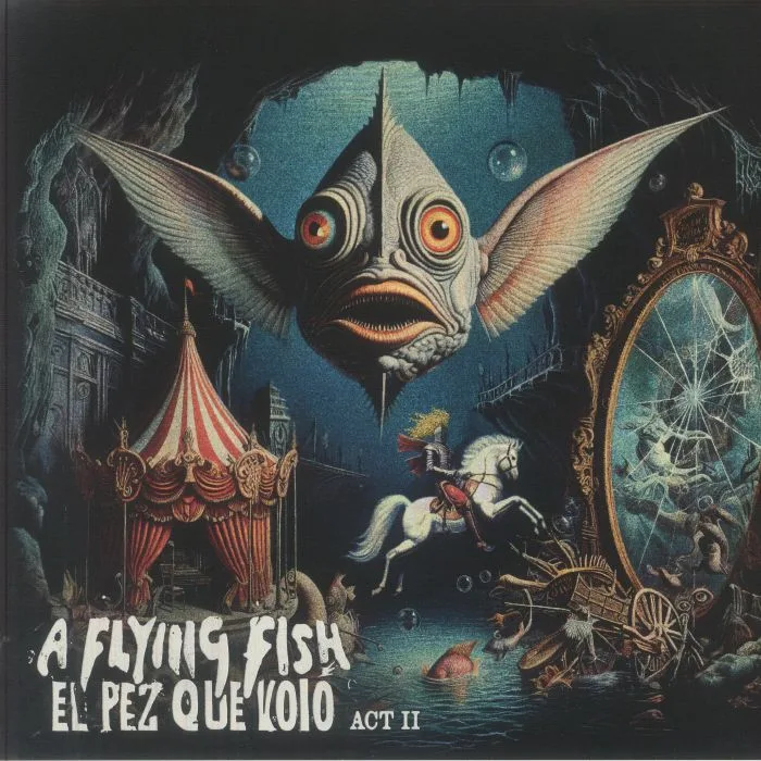 A FLYING FISH — El Pez Que Volo: Act II