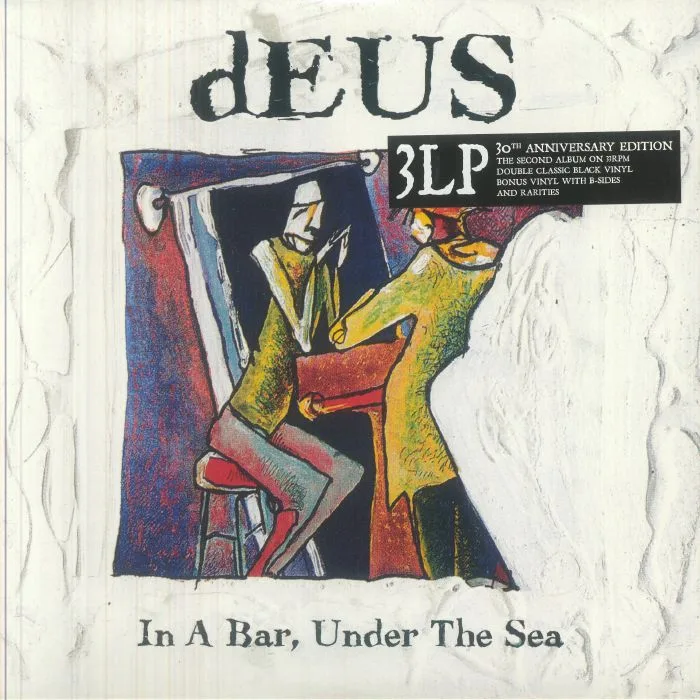 DEUS — In A Bar Under The Sea (30th Anniversary Edition)