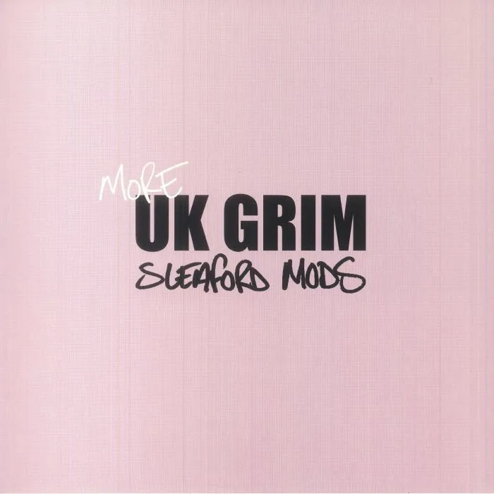 SLEAFORD MODS — More UK Grim