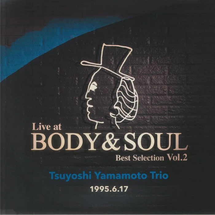 TSUYOSHI YAMAMOTO TRIO — Live At Body & Soul: Best Selection Vol 2
