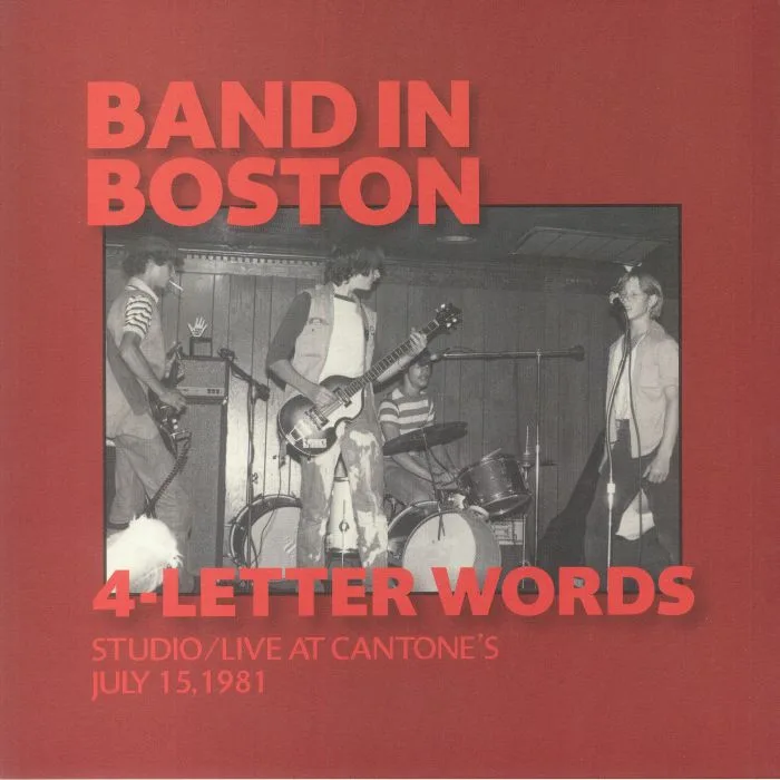 4 LETTER WORDS — Band In Boston: Studio / Live At Cantone's July 15 1981