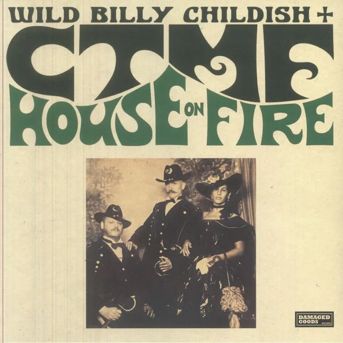 WILD BILLY CHILDISH / CTMF — House On Fire